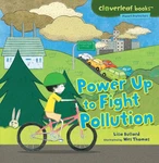 Power Up Fight Pollution (cloverleaf Books Planet Protectors). Fixed Price $19.17.